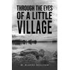 KNYGA M Alayne Sullivan Through the Eyes of a Little Village