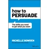 KNYGA M Bowden How to Persuade