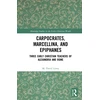 KNYGA M David Litwa Carpocrates, Marcellina, and Epiphanes
