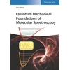 KNYGA M Diem Quantum Mechanical Foundations of Molecular Spectroscopy