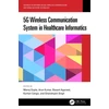 KNYGA M Gupta 5G Wireless Communication System in Healthcare Informatics