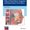 KNYGA Madhuri Mehta Atlas of Facial Nerve Surgeries and Reanimation Procedures