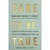 KNYGA Madison Prewett Troutt Dare to Be True