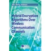 KNYGA Mai Helmy Ahmed Shaheen Hybrid Encryption Algorithms over Wireless Communication Channels