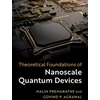 KNYGA Malin Premaratne Theoretical Foundations of Nanoscale Quantum Devices
