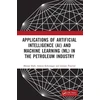 KNYGA Manan Shah Applications of Artificial Intelligence (AI) and Machine Learning (ML) in the Petroleum Industry