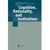 KNYGA Manfred E Streit Cognition, Rationality, and Institutions