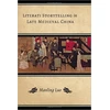 KNYGA Manling Luo Literati Storytelling in Late Medieval China