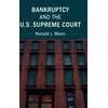 KNYGA Mann Ronald J Bankruptcy and the U.S. Supreme Court