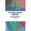 KNYGA Manpreet Sethi Global Nuclear Landscape