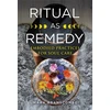 KNYGA Mara Branscombe Ritual as Remedy