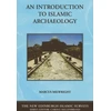KNYGA Marcus Milwright Introduction to Islamic Archaeology