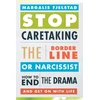 KNYGA Margalis Fjelstad Stop Caretaking the Borderline or Narcissist