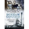 KNYGA Margaret Hedley Women of the Durham Coalfield in the 19th Century