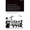 KNYGA Margaret M Scull Catholic Church and the Northern Ireland Troubles, 1968-1998