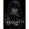 KNYGA Margot Raggett / Wildlife Photographers United Remembering Great Apes