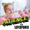 KNYGA Mari C Schuh Patience Is a Superpower