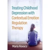 KNYGA Maria Kovacs Treating Childhood Depression with Contextual Emotion Regulation Therapy