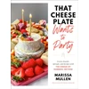 KNYGA Marissa Mullen That Cheese Plate Wants to Party