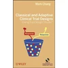 KNYGA Mark Chang Classical and Adaptive Clinical Trial Designs Using ExpDesign Studio