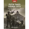 KNYGA Mark Galeotti Putin Takes Crimea 2014