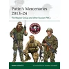 KNYGA Mark Galeotti Putin's Mercenaries, 2013–24, The Wagner Group and other Russian PMCs