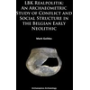 KNYGA Mark Golitko LBK Realpolitik: An Archaeometric Study of Conflict and Social Structure in the Belgian Early Neolithic