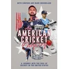 KNYGA Mark Greenslade American Cricket Odyssey, A Journey into the Soul of the Cricket in the United States