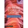 KNYGA Mark Henrickson HIV, Sex and Sexuality in Later Life