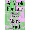 KNYGA Mark Hyatt So Much for Life