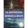 KNYGA Mark Lardas US Destroyers vs German U-Boats
