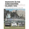 KNYGA Mark Lardas Warships in the Komandorski Islands 1943