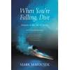 KNYGA Mark Matousek When You're Falling, Dive