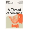 KNYGA Mark Oconnell Undifferentiated Thread of Violence
