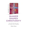 KNYGA Mark Russ Quaker Quicks - Quaker Shaped Christianity