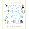 KNYGA Mark Singleton YOGA FOR YOU AND YOUR CHILD
