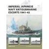 KNYGA Mark Stille Imperial Japanese Navy Antisubmarine Escorts 1941-45
