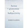 KNYGA Markus Gabriel Sense, Nonsense, and Subjectivity