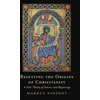 KNYGA Markus Vinzent Resetting the Origins of Christianity