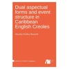 KNYGA Marsha Forbes Barnett Dual aspectual forms and event structure in Caribbean English Creoles