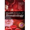 KNYGA Marshall A Lichtman Williams Manual of Hematology, Tenth Edition