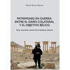 KNYGA Marta Arcos Garcia Patrimonio en Guerra: Entre el dano colateral y el objetivo belico