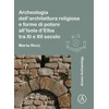 KNYGA Marta Ricci Archeologia dell’architettura religiosa e forme di potere all’Isola d’Elba tra XI e XII secolo