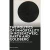 KNYGA Marten Bjork Politics of Immortality in Rosenzweig, Barth and Goldberg
