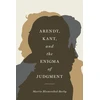 KNYGA Martin Blumenthal Barby Arendt, Kant, and the Enigma of Judgment