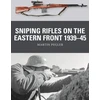 KNYGA Martin Pegler Sniping Rifles on the Eastern Front 1939–45