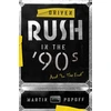 KNYGA Martin Popoff Driven: Rush in the 90s and In the End