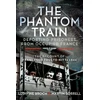 KNYGA Martin Sorrell Phantom Train: Deporting Prisoners from Occupied France