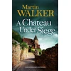 KNYGA Martin Walker Chateau Under Siege