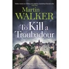 KNYGA Martin Walker To Kill a Troubadour
